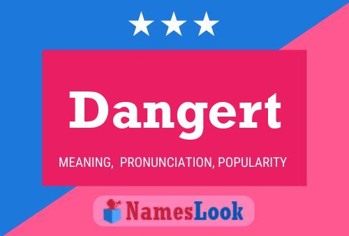 Dangert Name Poster