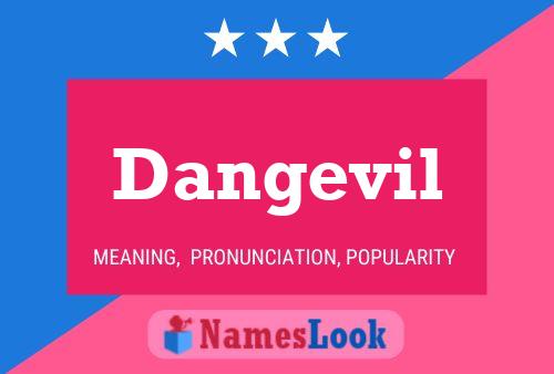 Dangevil Name Poster