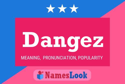 Dangez Name Poster