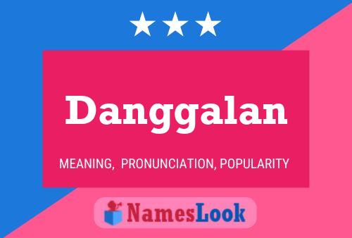 Danggalan Name Poster