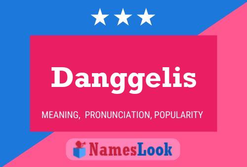 Danggelis Name Poster