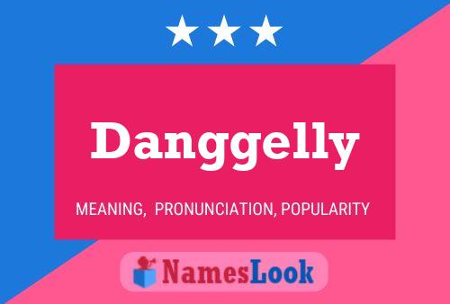 Danggelly Name Poster