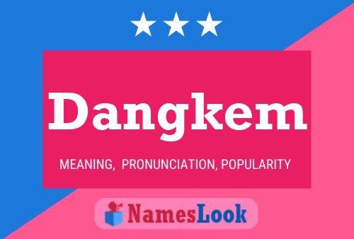 Dangkem Name Poster