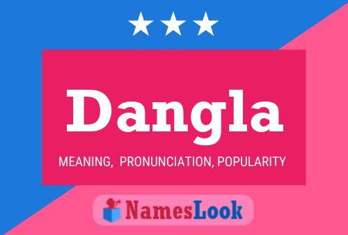 Dangla Name Poster