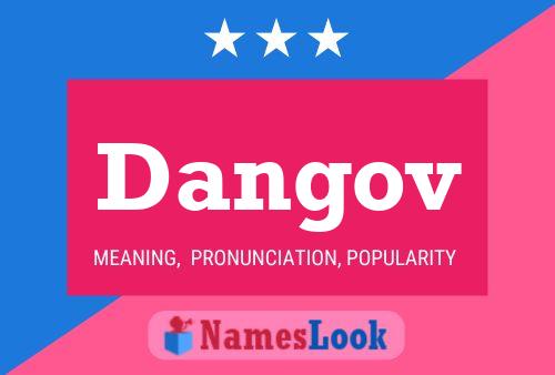 Dangov Name Poster