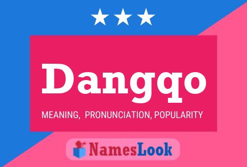 Dangqo Name Poster