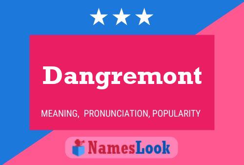 Dangremont Name Poster