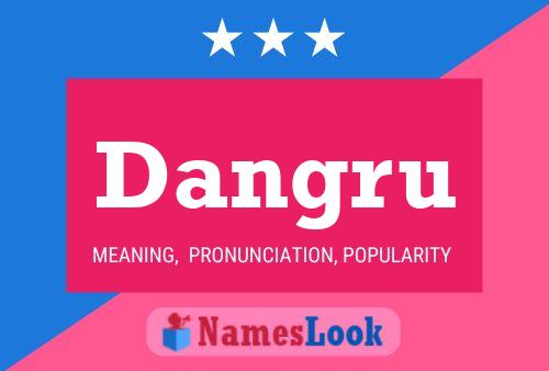 Dangru Name Poster