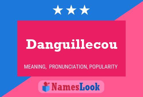 Danguillecou Name Poster