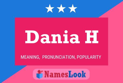 Dania H Name Poster