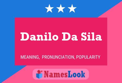 Danilo Da Sila Name Poster