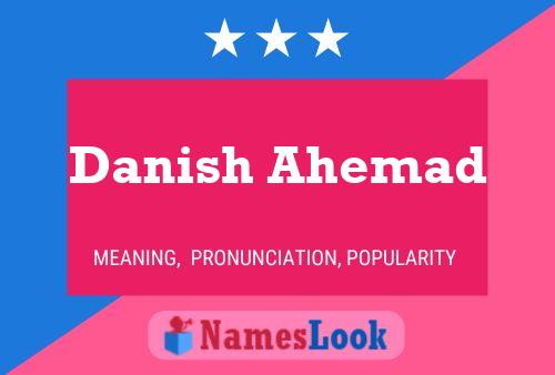 Danish Ahemad Name Poster