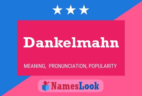 Dankelmahn Name Poster