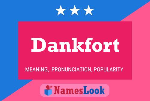 Dankfort Name Poster