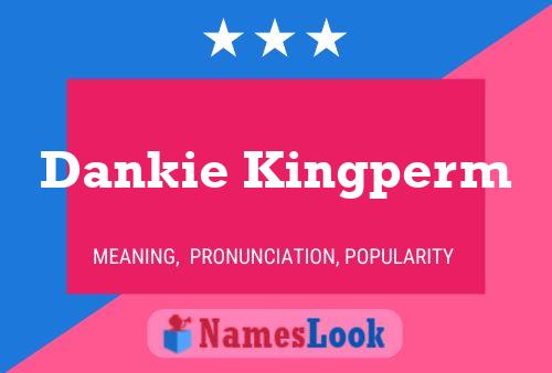 Dankie Kingperm Name Poster