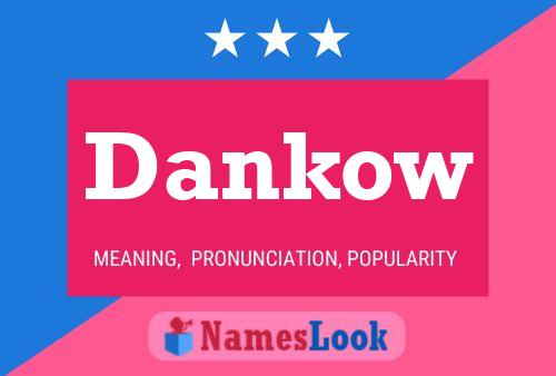 Dankow Name Poster