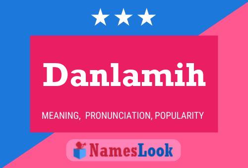 Danlamih Name Poster