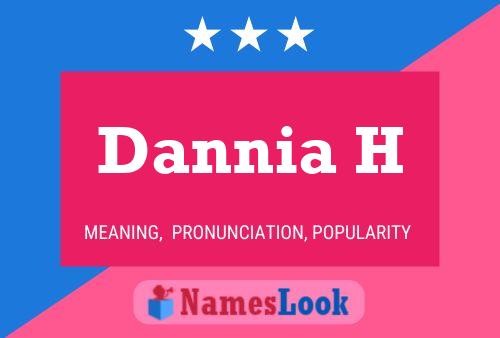 Dannia H Name Poster