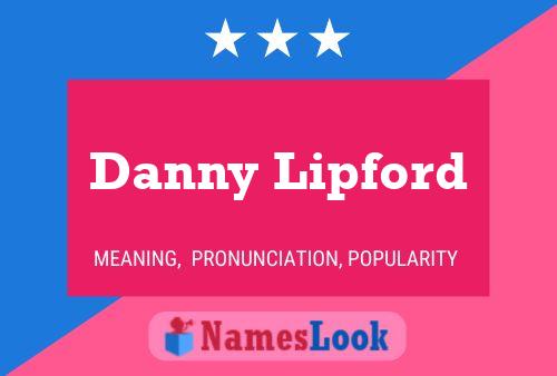 Danny Lipford Name Poster