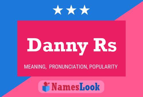 Danny Rs Name Poster