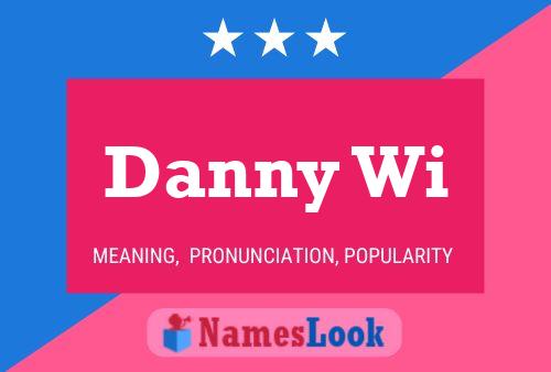 Danny Wi Name Poster