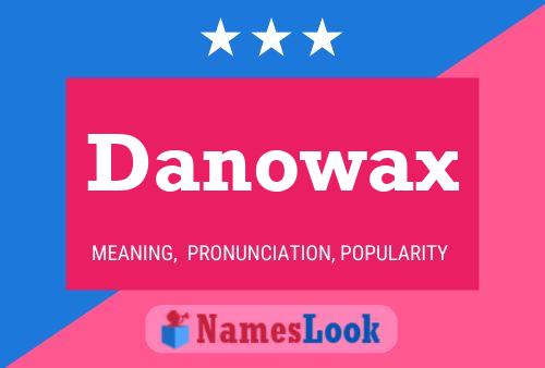 Danowax Name Poster