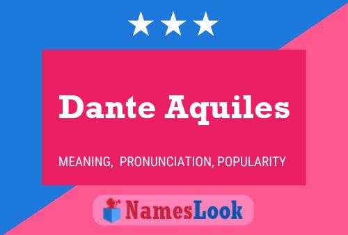 Dante Aquiles Name Poster