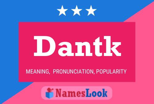 Dantk Name Poster