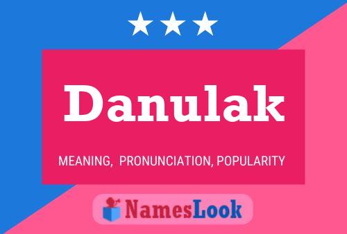 Danulak Name Poster