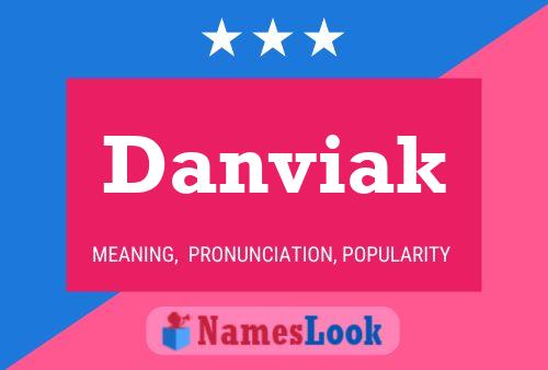 Danviak Name Poster