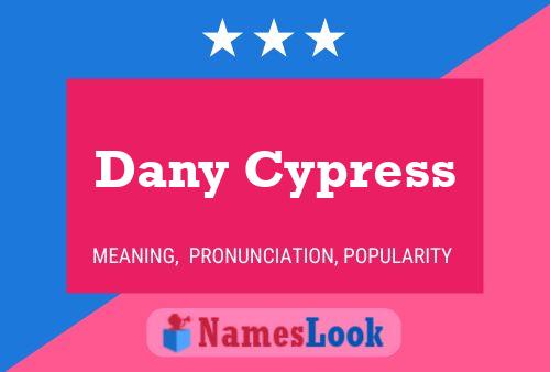 Dany Cypress Name Poster