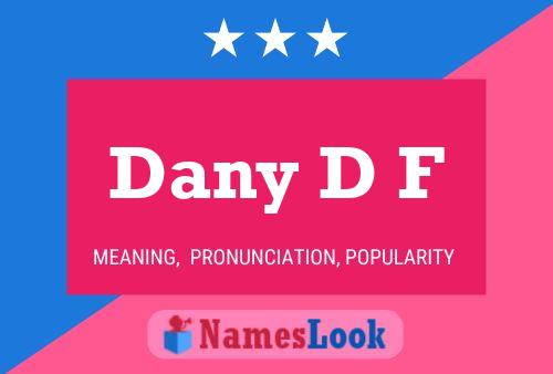 Dany D F Name Poster