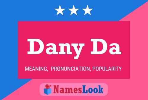 Dany Da Name Poster