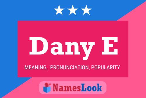 Dany E Name Poster