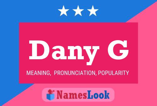 Dany G Name Poster