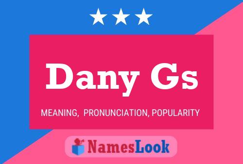 Dany Gs Name Poster