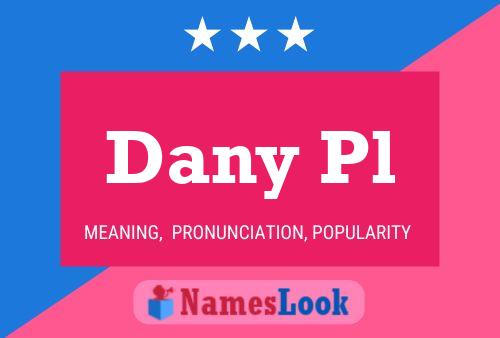 Dany Pl Name Poster