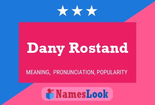 Dany Rostand Name Poster