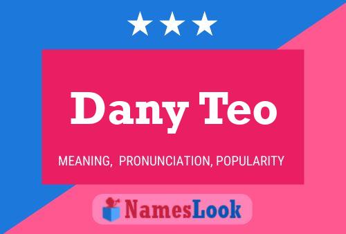 Dany Teo Name Poster