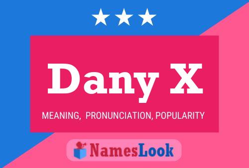 Dany X Name Poster