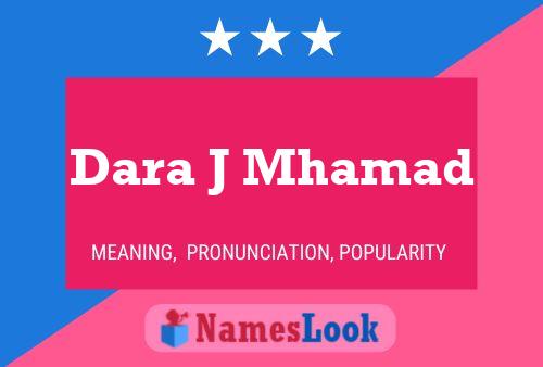 Dara J Mhamad Name Poster