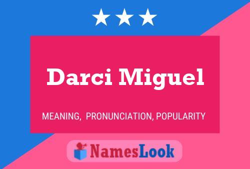 Darci Miguel Name Poster