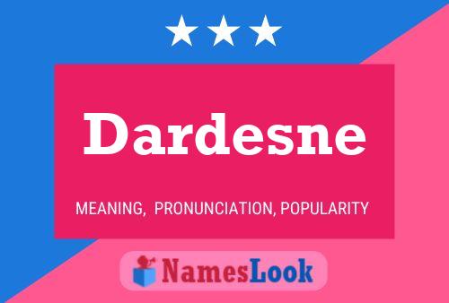 Dardesne Name Poster