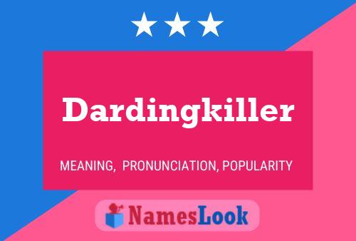 Dardingkiller Name Poster