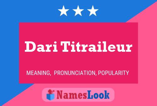 Dari Titraileur Name Poster