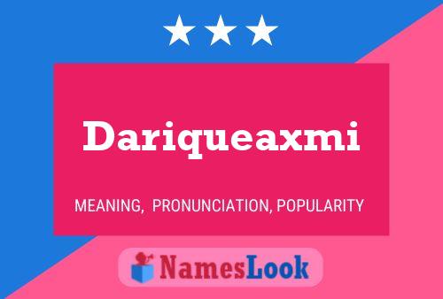 Dariqueaxmi Name Poster