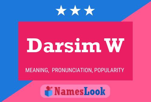 Darsim W Name Poster