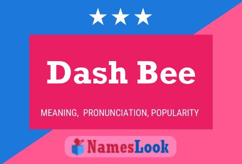 Dash Bee Name Poster