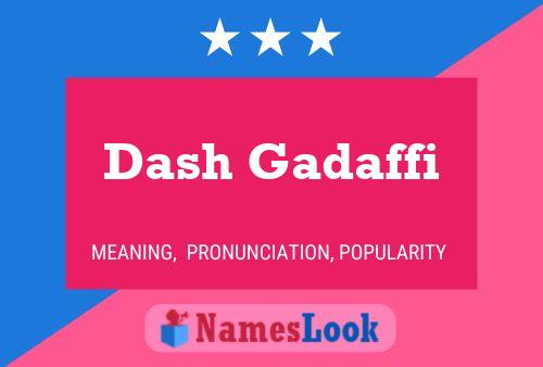 Dash Gadaffi Name Poster