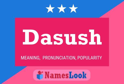 Dasush Name Poster